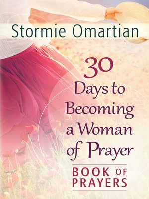cover image of 30 Days to Becoming a Woman of Prayer Book of Prayers
